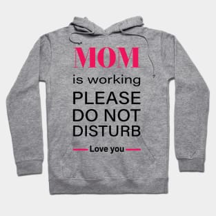 Working Mom do not disturb - working from home struggle T-Shirt Hoodie